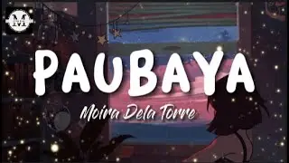 Moira Dela Torre - Paubaya (Lyrics)