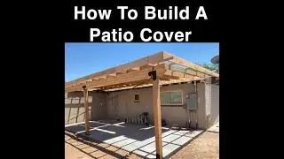 How To Build Patio Cover pt. 2 framing