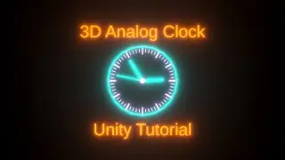 How To Make A 3D Analog Clock (Unity Tutorial)