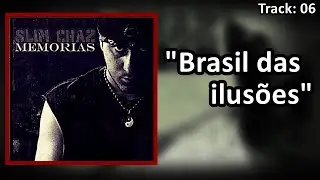 Slim Chaz • Brasil Das Ilusões (Faixa 06) (2016)