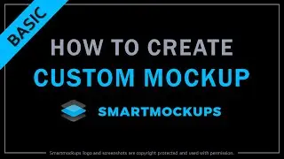 How to Create Custom Mockup in Smartmockups | Basic