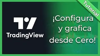 ¿Cómo configurar y graficar Trading View desde cero?