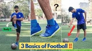 3 Basics of Football !!