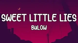 bülow – Sweet Little Lies (Lyrics)
