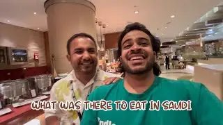 What was there to eat in Saudi Arab!