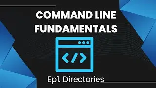 Command Line Fundamentals | Working With Directories