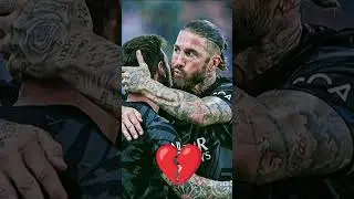 Messi × Ramos 💔💝