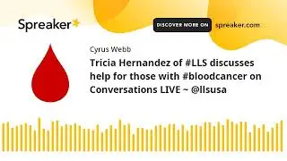Tricia Hernandez of #LLS discusses help for those with #bloodcancer on Conversations LIVE ~ @llsusa