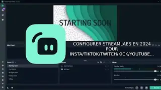 TUTO - Configurer Streamlabs Pour Twitch/Insta/Tiktok/YOUTUBE - Réglage de base