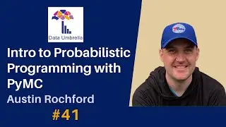 [41] Intro to Probabilistic Programming with PyMC (Austin Rochford)