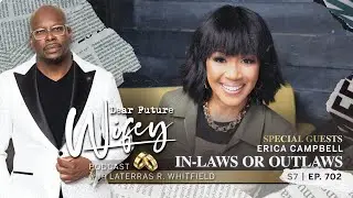 Erica Campbell on Navigating In-Laws: Insights & Advice | Dear Future Wifey Podcast S702