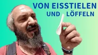 Von Eisstielen und Löffeln