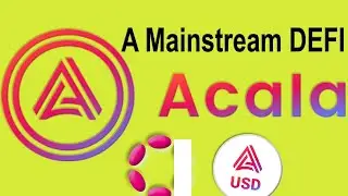 aUSD bring DeFi to Mainstream, Polkadot, and Kusama. Is Acala $ACA the Future? Parachain/Dapp Ready