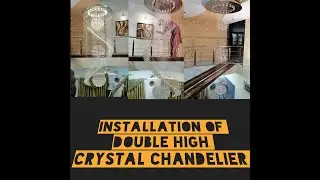 Lobby | Double High Chandelier | Installation | K9 Original Crystal |