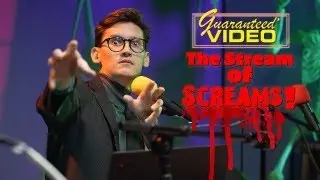 The Guaranteed* Video STREAM of SCREAMS! (part one)