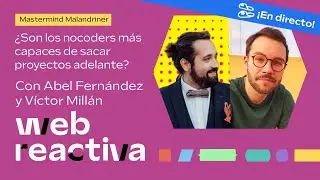 ¿Son los nocoders más capaces de sacar proyectos adelante? Con Abel Fernández y Víctor Millán