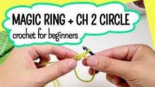 How to crochet a magic ring + Ch 2 method | Amigurumi crochet for beginners | Ami 101 Part 2
