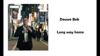 Douwe Bob - Long way home lyrics