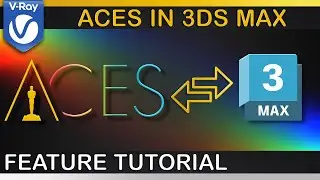 V-Ray | 3ds Max 2024 ACES Workflow