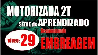 Abrindo a EMBREAGEM...     SÉRIE de APRENDIZADO sobre MOTORIZADAS: Módulo 06, Aula 02