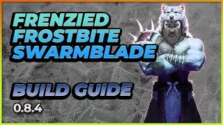 Last Epoch | Frenzied Frostbite Swarmblade | Build Guide | 0.8.4G
