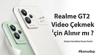 Realme GT2 Video örneği, video test, ois kamera kalitesi. Video programlarına uyumluluk