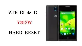 Hard Reset ZTE Blade G V815W
