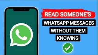 How to Read WhatsApp Messages Without the Other Person Knowing