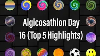 Algicosathlon Day 16 Top 5 Highlights