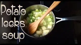 Potato Leeks Soup | Easy Potato Leeks Soup Recipe