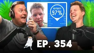 97% Humidity (Ep. 354)