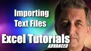 #19 Excel 365 Tutorial Advanced - Importing Text Files