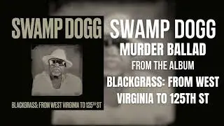 Swamp Dogg - Murder Ballad