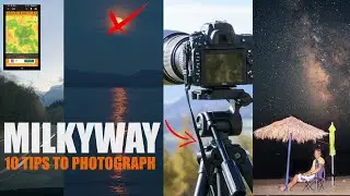 Ten Tips to PHOTOGRAPH the MILKYWAY 