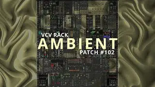 VCV Rack Ambient Patch #102