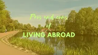 Living Abroad: The Pros and Cons | asquare | advice | expatlife