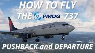 How to Fly the PMDG 737: Pushback and Deprature