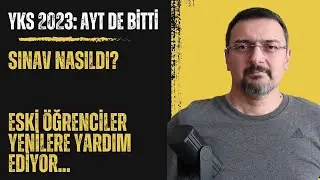 YKS 2023: AYT DE BİTTİ. SINAV NASILDI? ESKİ ÖĞRENCİLERDEN YENİLERE YARDIM. YKS sonuç ne zaman