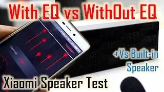Xiaomi Bluetooth Speaker Equalizer VS No EQ | SPOTIFY Test (and vs Redmi 3 Internal Speaker)
