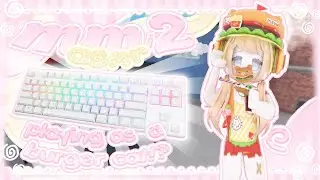 ૮꒰ྀི [ MM2 ] but it's... KEYBOARD ASMR + BURGER AVATAR ꒱ྀིა