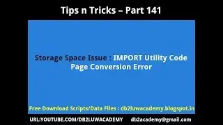 Tips n Tricks Part 141 - Import Utility Code Page Conversion Storage Space Issue