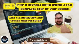 🔥🤩 (#13) PHP & MySQLi CRUD Application Using Ajax in Hindi | Redirection and Toastr Message Setup