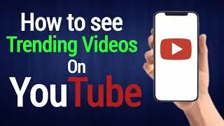 How to see Trending Videos on YouTube
