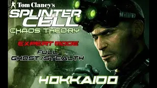 Splinter Cell: Chaos Theory | Mission 6 - Hokkaido (Expert Difficulty and 100% Stealth)