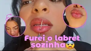 COLOQUEI PIERCING LABRET SOZINHA,DEU RUIMM FICOU TORTO😢