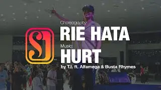 RIE HATA | Hurt by T.I. ft. Alfamega & Busta Rhymes | Summer Jam Dance Camp 2023