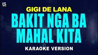 Bakit Nga Ba Mahal Kita - Gigi de Lana (Karaoke Version)