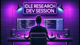 🚨🚨Idle Research Dev Session - Redemption Arc 😈 - Let's Chat! 🚨🚨