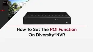 How To Set The ROI Function On Diversity NVR