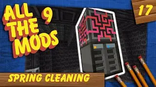 Spring Cleaning - All the Mods 9 (#17)